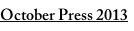 October Press 2013